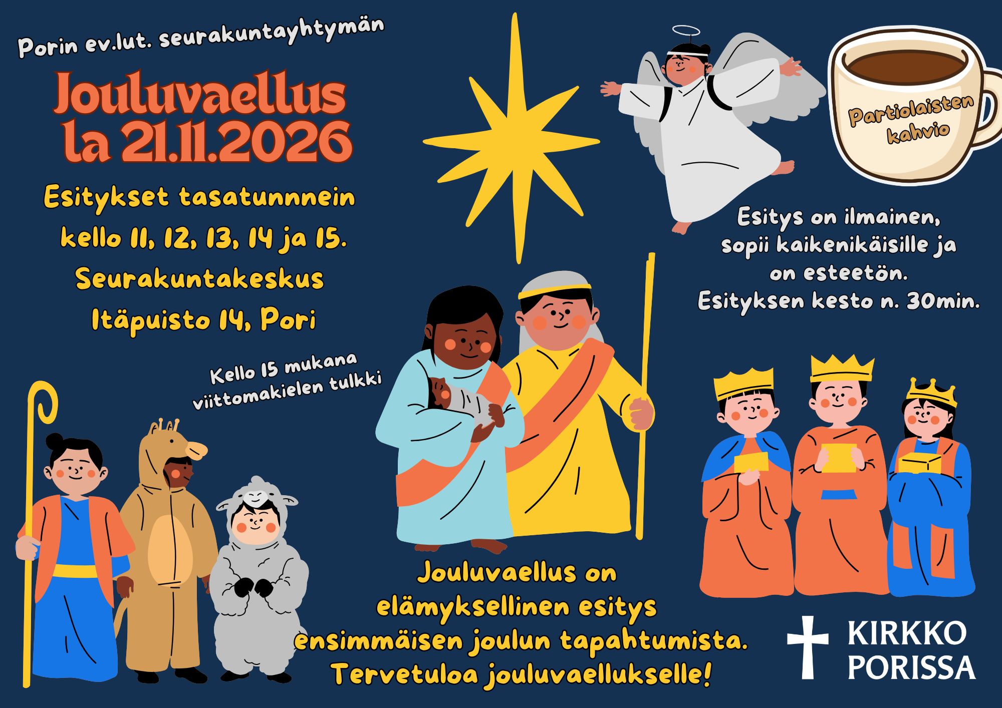 Jouluvaellusmainos jossa samat tiedot tapahtumasta kuin tällä sivulla kirjoitettuna. Tummansinisellä pohjalla piirrettyjä ihmishahmoja joulun kertomuksesta. Lisäksi keltainen iso tähti sekä kahvikupin kuva jonka vieressä kerrotaan partiolaisten kahviosta.